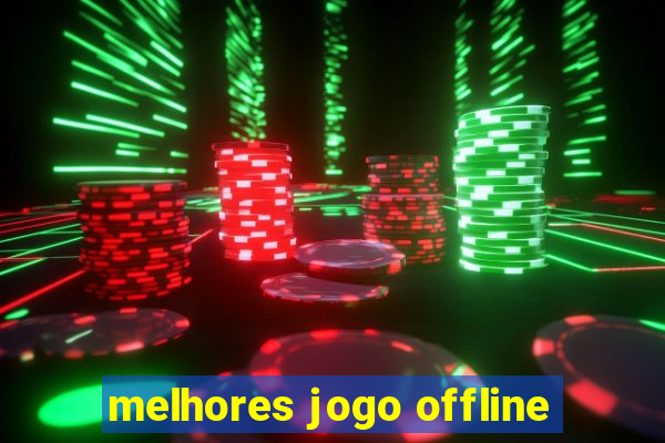 melhores jogo offline