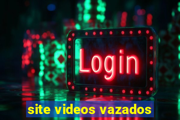 site videos vazados