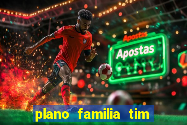 plano familia tim 3 chips