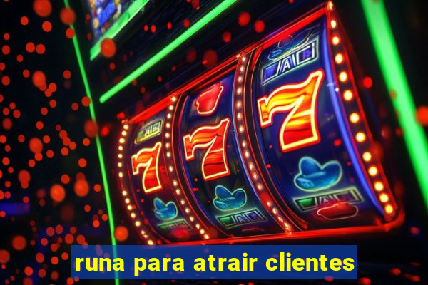 runa para atrair clientes