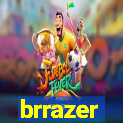 brrazer