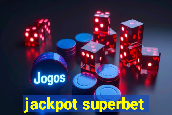 jackpot superbet