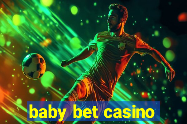 baby bet casino