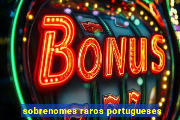 sobrenomes raros portugueses