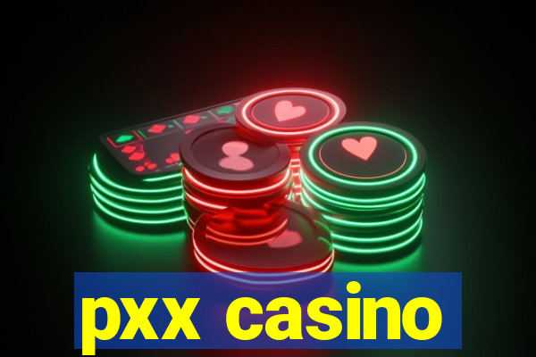 pxx casino