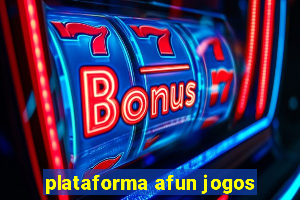 plataforma afun jogos