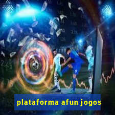 plataforma afun jogos