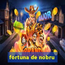 fortuna de nobru