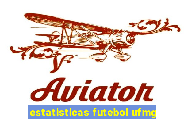 estatisticas futebol ufmg