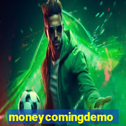 moneycomingdemo