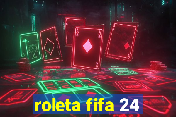 roleta fifa 24