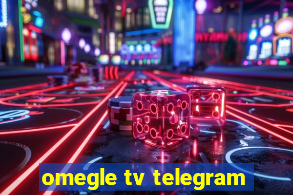 omegle tv telegram