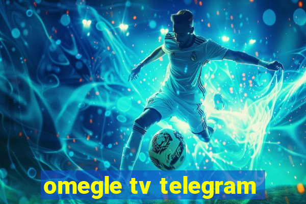 omegle tv telegram