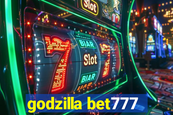 godzilla bet777