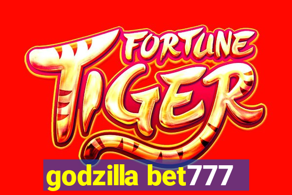 godzilla bet777