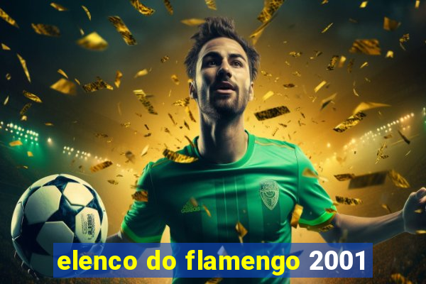 elenco do flamengo 2001