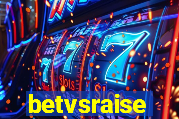 betvsraise