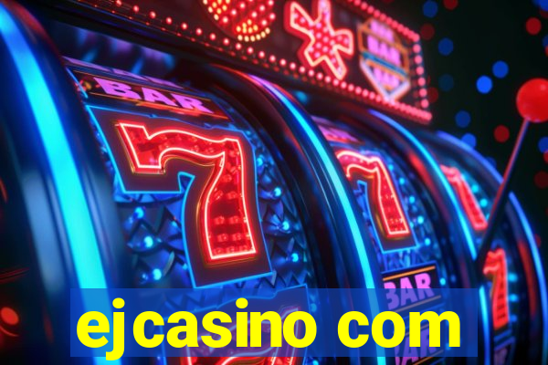 ejcasino com