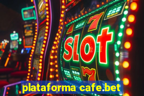 plataforma cafe.bet