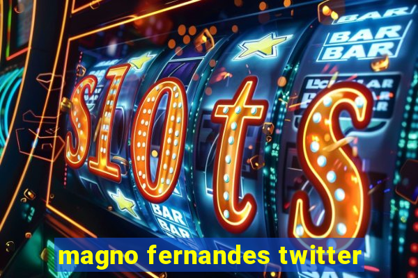 magno fernandes twitter