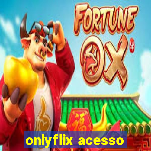 onlyflix acesso