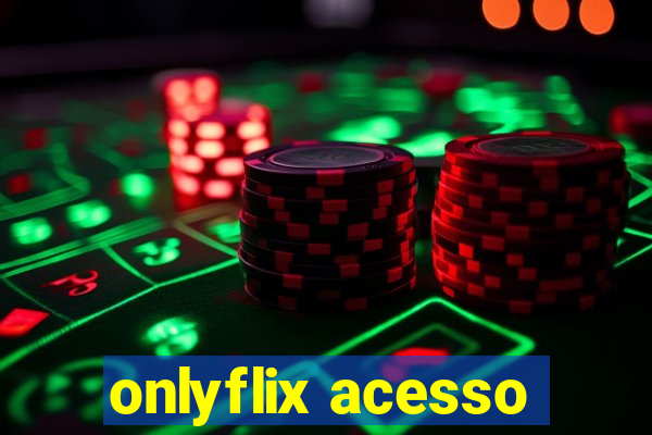 onlyflix acesso