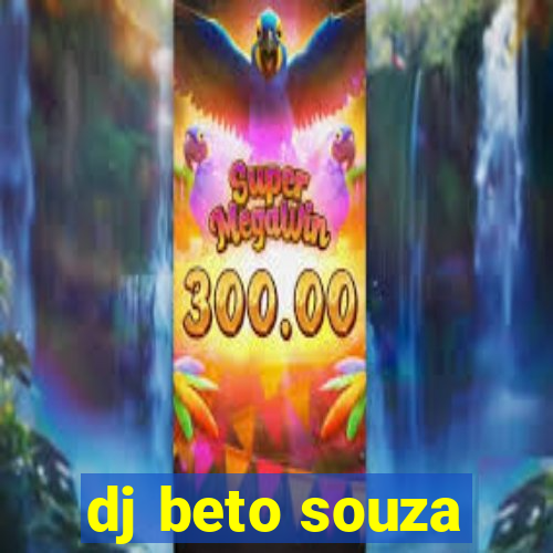 dj beto souza