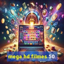 mega hd filmes 50