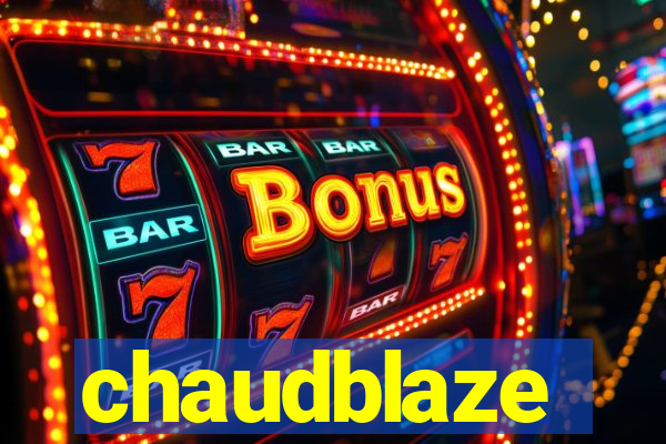 chaudblaze