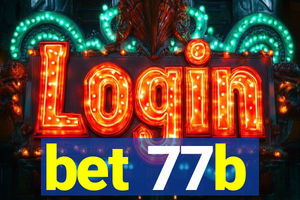 bet 77b