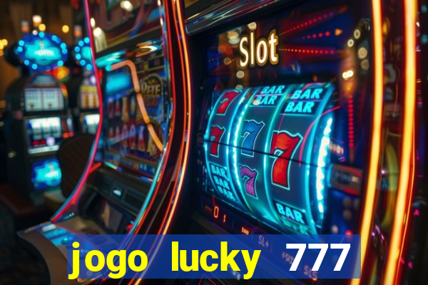 jogo lucky 777 paga mesmo