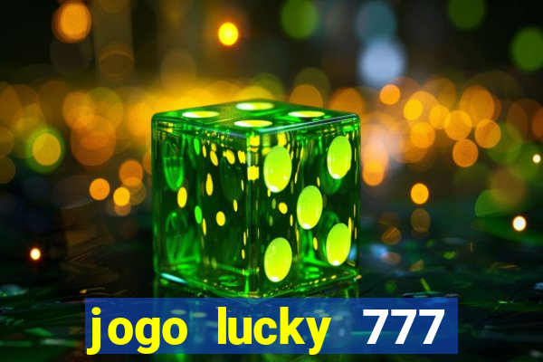 jogo lucky 777 paga mesmo