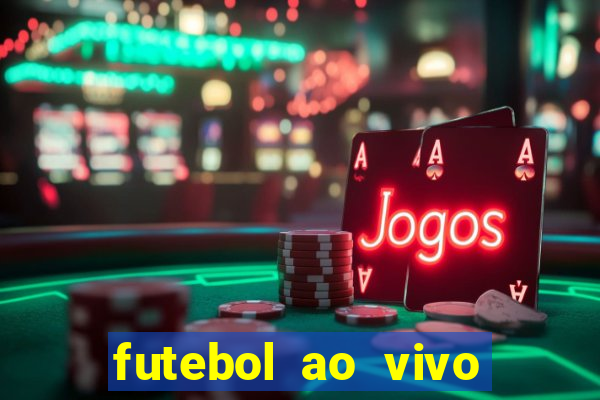 futebol ao vivo max tv