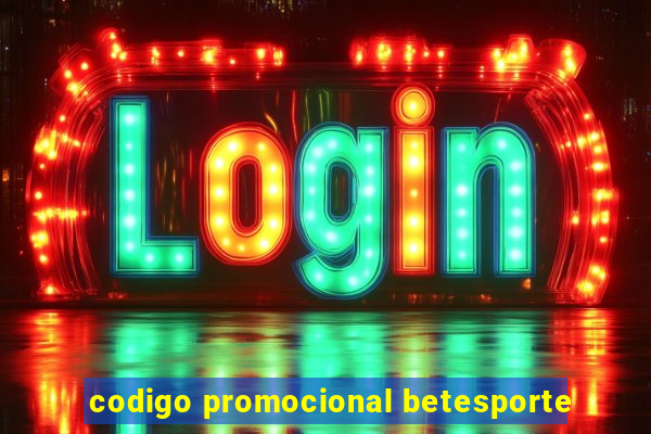 codigo promocional betesporte