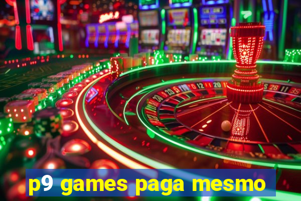 p9 games paga mesmo