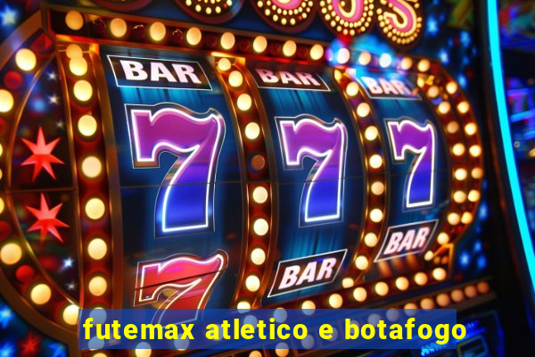 futemax atletico e botafogo