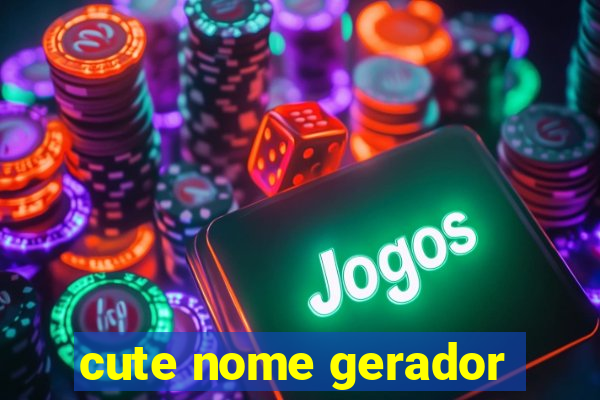 cute nome gerador