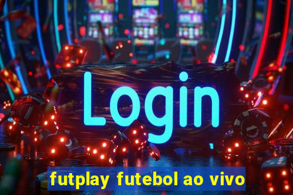 futplay futebol ao vivo