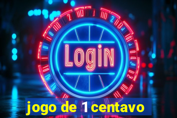 jogo de 1 centavo