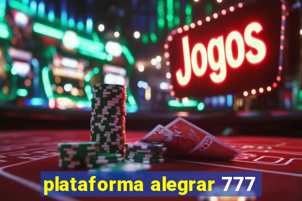 plataforma alegrar 777