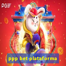 ppp bet plataforma