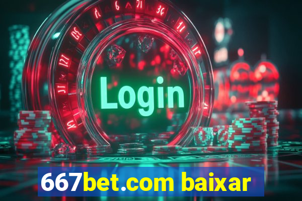 667bet.com baixar