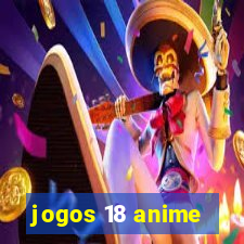 jogos 18 anime