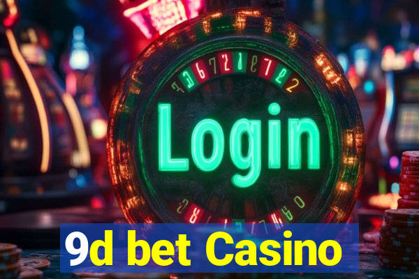 9d bet Casino