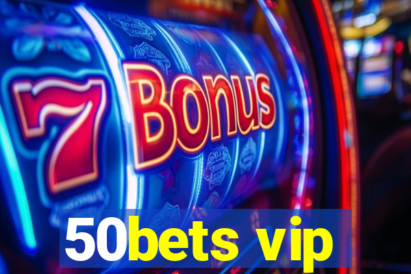 50bets vip