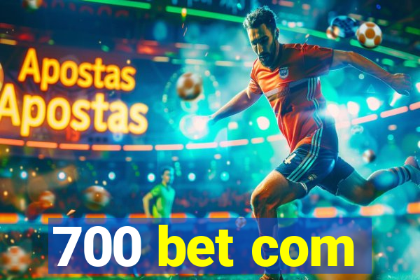 700 bet com