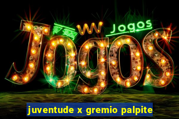 juventude x gremio palpite