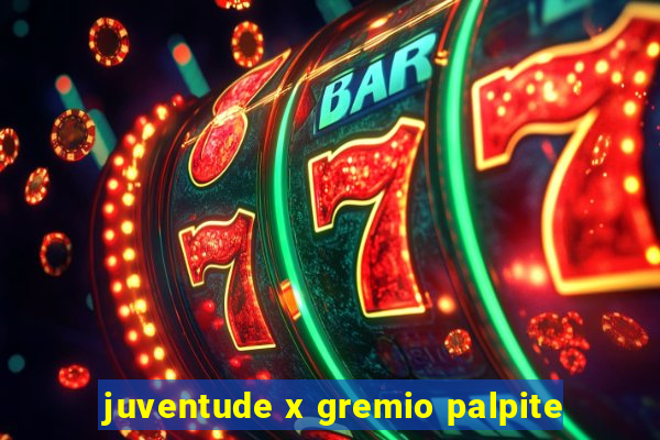 juventude x gremio palpite