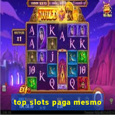 top slots paga mesmo