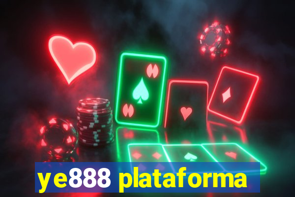 ye888 plataforma